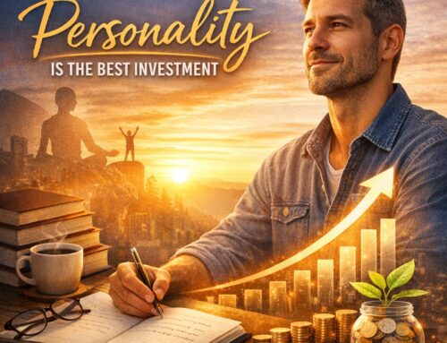 Investing in Your Own Personality Is the Highest-Return Investment